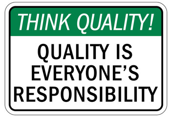 Think safety sign and labels quality is everyone's responsibility