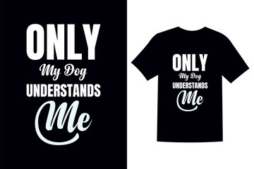 t shirt design, Dog T-shirt Design, Dog Lover //  Dog Typography T-shirt , Bulldog Vector T-shirt, Dog Vector Graphic T-shirt Design.