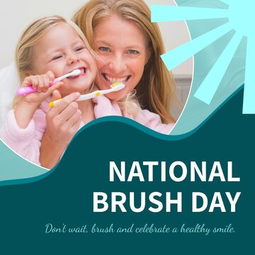 Composite of caucasian mother and daughter smiling and brushing teeth and national brush day text