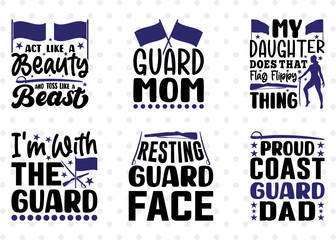 Color Guard Bundle Vol-02, Act Like A Beauty And Toss Like A Beast Svg, Guard Mom Svg, My Daughter Does That Flag Flippy Thing Svg, Resting Guard Face Svg, Color Guard Quote Design