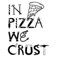 In pizza we crust design, tshirt design, slogan, funny