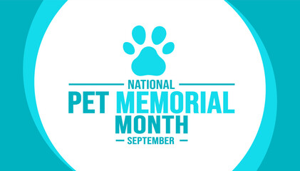 September is National Pet Memorial Month background template. Holiday concept. background, banner, placard, card, and poster design template with text inscription and standard color. vector 