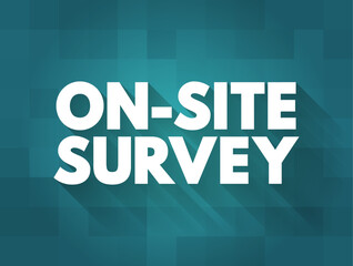 On-site Survey is a survey used to ask questions and collect feedback when people visit a specific website page, text concept background