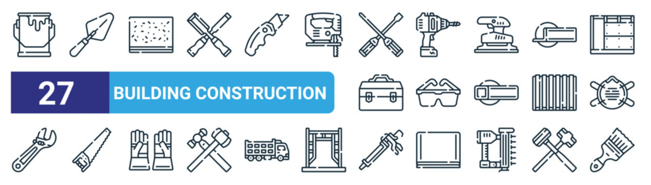 set of 27 outline web building construction icons such as paint can, trowel, gypsum board, power drill, safety goggles, saw, caulk gun, paintbrush vector thin line icons for web design, mobile app.