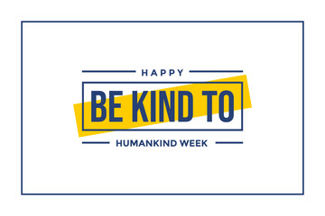 Be Kind To Humankind Week