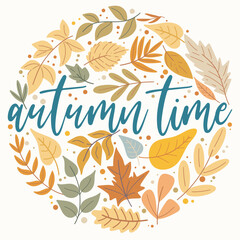 Autumn time card. Lettering and falling foliage round template. Autumn greeting circle brochure with leaves and herbs, vector illustration