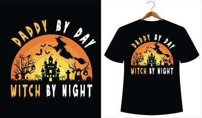 ''Daddy By Day Witch By Night'' Daddy Halloween T Shirt Design, Vector Halloween Background, Retro Vintage t shirt design.