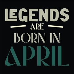BIRTH MONTH MINIMALIST TYPOGRAPHY VECTOR DESIGN FOR TEES. LEGENDS ARE BORN IN.