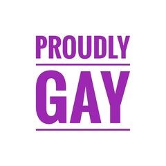 ''Proudly Gay'' Inclusive Acceptance Quote