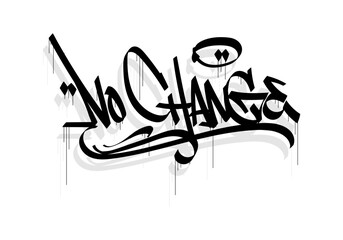 NO CHANGE word graffiti tag style © Anton blez