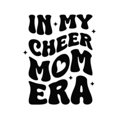 Fototapete Positive Typografie In My Cheer Mom Era Vector Design on White Background