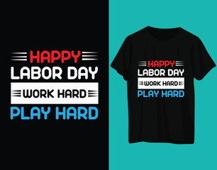 Happy labor day work hard play hard