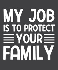 My Job is to protect your family Agent T-Shirt design vector, Insurance Broker, insurance seller, health care, 
