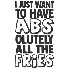 I Just Want To Have Absolutely All The Fries - Anti Gym Illustration