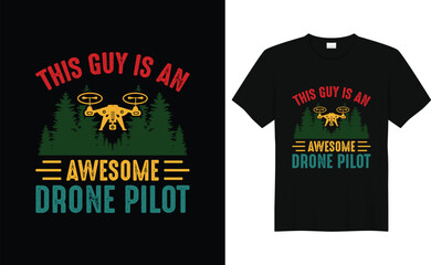 This Guy Is An Awesome Drone Pilot,Funny Drone Lover,Vintage Drone T-shirt Design