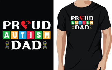 proud autism dad t-shirt, autism t-shirt design concept.