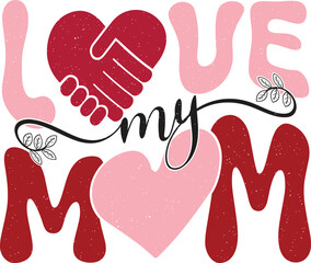 Happy Valentine's Day Mom Love Sublimation Print Design Graphics.  Heart Red Bold Wavy Typography For Printing on Clothing and Fashion Apparels.