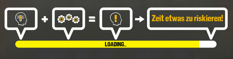 Zeit etwas zu riskieren!	