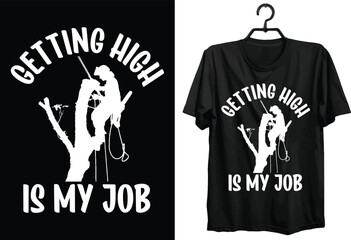 Arborist T-shirt Design. Funny Gift Item Arborist T-shirt Design For All Arborist Peoples.