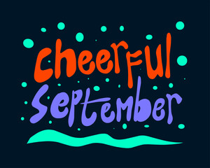 Cheerful September writing with vintage colors, free style hand font.