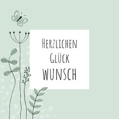 Herzlichen Glückwunsch - Schriftzug in deutscher Sprache. Quadratische Glückwunschkarte mit Rahmen, Schmetterling und Blumen in hellen Grüntönen.
