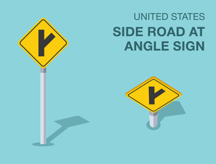 Traffic regulation rules. Isolated United States side road at angle sign. Front and top view. Flat vector illustration template.