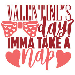 Valentines Day Imma Take A Nap - Anti Valentine's Day Illustration - obrazy, fototapety, plakaty
