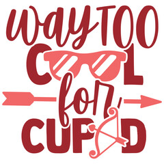 Way Too Cool For Cupid - Anti Valentine's Day Illustration