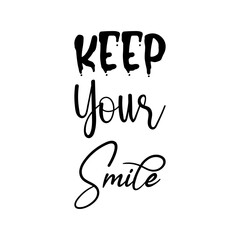 keep your smile black letter quote