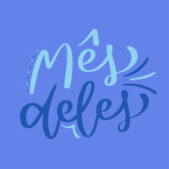 Mês deles. their month in brazilian portuguese. Modern hand Lettering. vector.