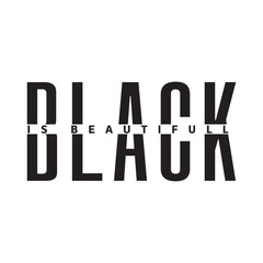 Black is beautiful design black text design 