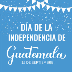 Guatemala Independence Day typography poster in Spanish. National holiday celebrated on September 15. Vector template for banner, greeting card, flyer, etc.