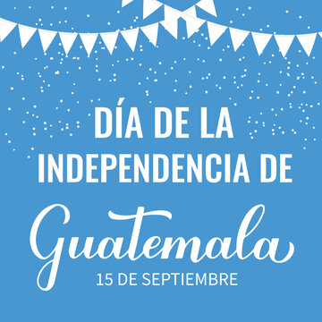 Guatemala Independence Day typography poster in Spanish. National holiday celebrated on September 15. Vector template for banner, greeting card, flyer, etc.