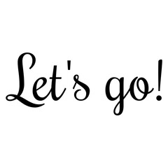Digital png illustration of let's go text in black on transparent background
