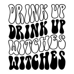 Drink Up Witches Svg