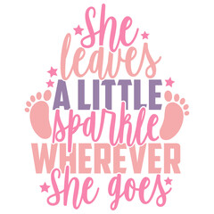 She Leaves A Little Sparkle Wherever She Goes - Baby Girl Illustration