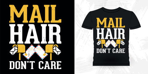 Mail Hair Don't Care Funny Mailman Mail Retro Vintage Postal Worker T-shirt Design