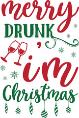 Merry drunk I'm Christmas