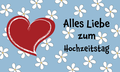 Alles Liebe zum Hochzeitstag - Schriftzug in deutscher Sprache. Gru&szlig;karte mit rotem Herz auf hellblauem Hintergrund mit wei&szlig;en Blumen.
