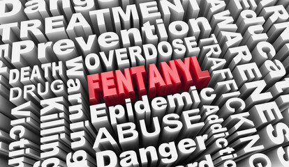 Fentanyl Overdose Deaths Risk Warning Drug Danger Words 3d Illustration