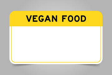 Label banner that have yellow headline with word vegan food and white copy space, on gray background