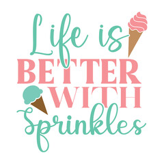 Life is better with sprinkles SVG