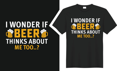 I Wonder If Beer Thinks T-Shirts design.