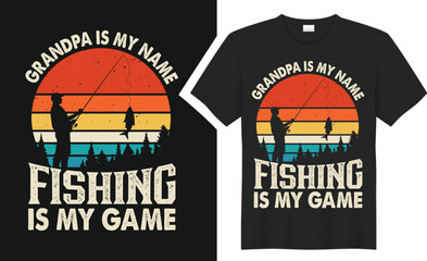 Grandpa is My Name Fishing T-Shirts design. 