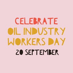 Celebrate oil industry workers day 20 September national international world in Azerbaijan  illustration write in beautiful words use for important events 