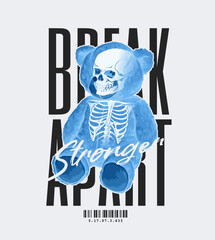 typography slogan with skeleton in blue bear doll ,vector illustration for t-shirt.
