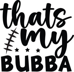 thats my bubba