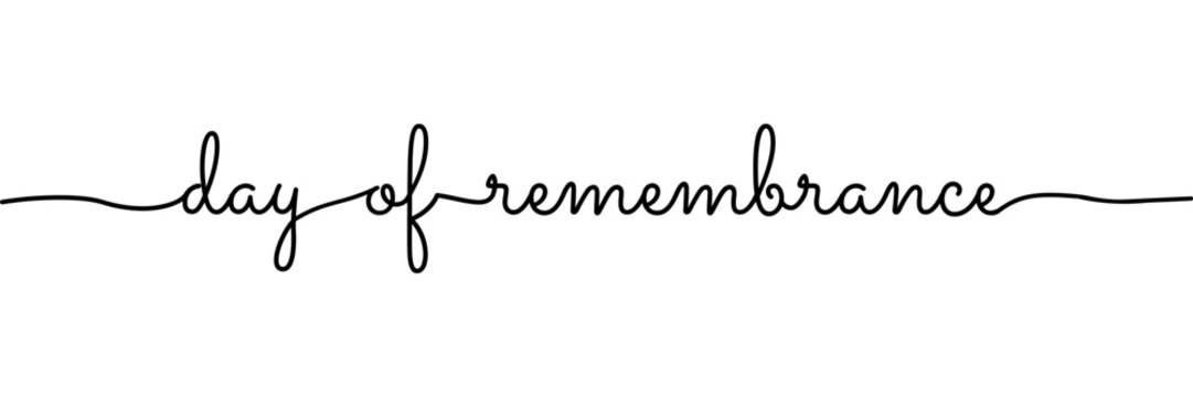 Day of Remembrance Monoline Calligraphic Lettering isolated on white background. Vector Illustration. EPS 10
