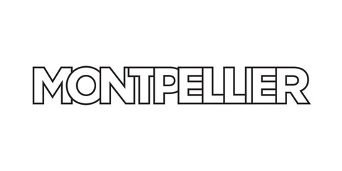Montpellier in the France emblem. The design features a geometric style, vector illustration with bold typography in a modern font. The graphic slogan lettering.