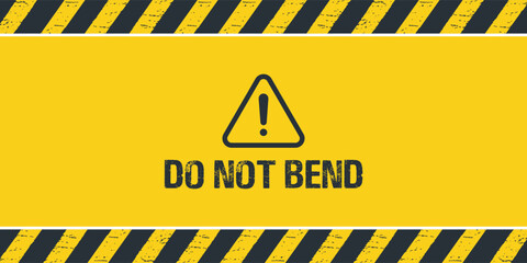 DO NOT BEND Yellow and black color with line striped label Warning Sign yellow background space for text